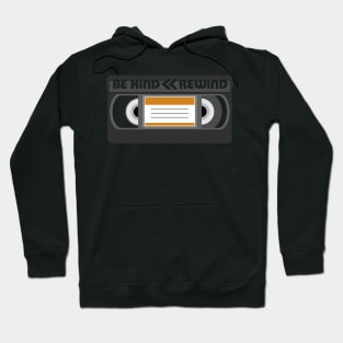 Be kind, rewind Hoodie